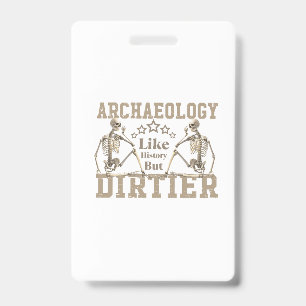 Archäologie wie Geschichte, aber schmutziger Ausweis