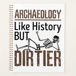 Archäologie wie Geschichte, aber schmutziger Planer