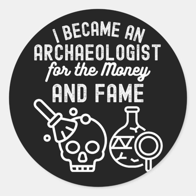 Archäologisches Sprichwort, Archäologie Major4 Runder Aufkleber (Vorderseite)