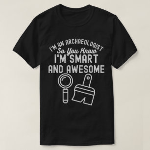 Archäologisches Sprichwort, Funny Archeology2 T-Shirt