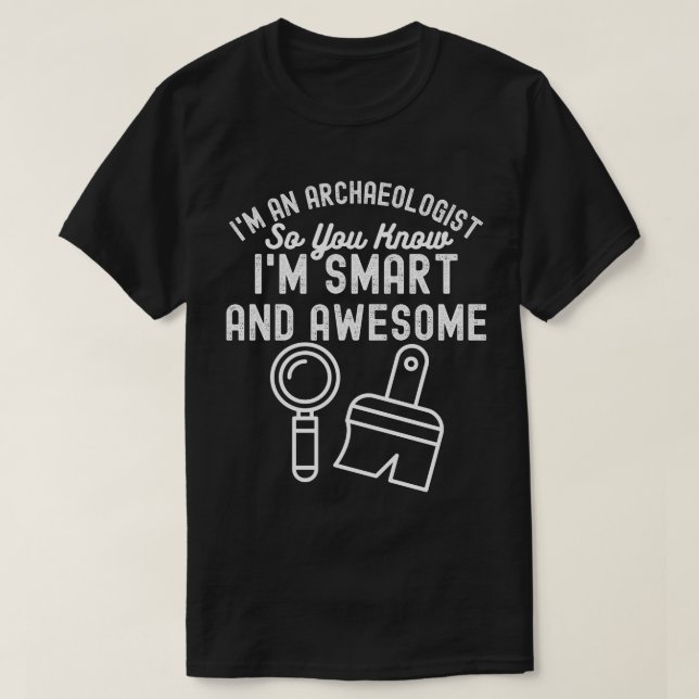 Archäologisches Sprichwort, Funny Archeology2 T-Shirt (Design vorne)