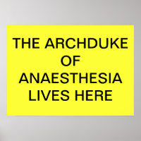 ARCHDUKE VON ANESTHESIE LEBT HIER POSTER