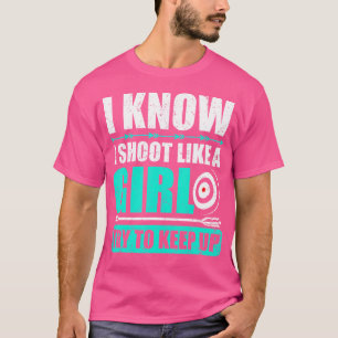 Archery Apparel ich schieß wie ein Girl Funny Bow T-Shirt