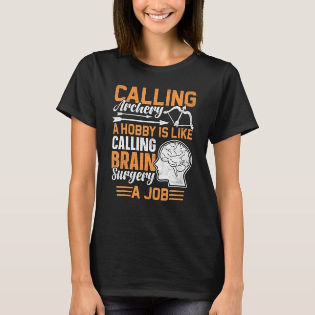 Archery Bow Brain Operation Chirurg T-Shirt (Vorderseite)