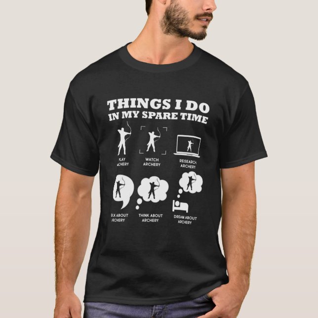 Archery-Dinge, die ich in meiner Freizeit Bow Arc T-Shirt (Vorderseite)