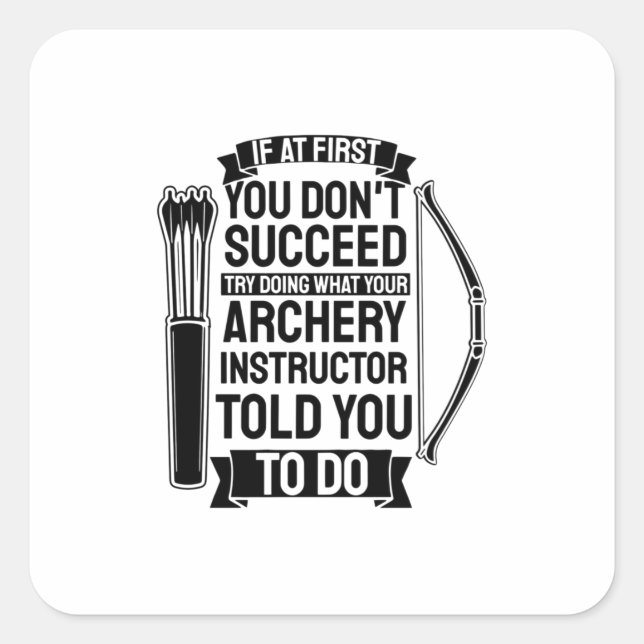 Archery Instructor hat dir gesagt, Quadratischer Aufkleber (Vorderseite)