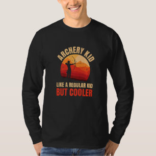 Archery Kid wie ein normales Kind, aber Cooler T-Shirt