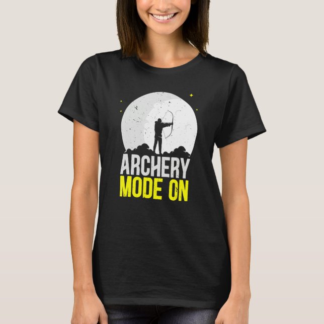 Archery Mode On Bow Arrow Shooting Sport Archer T-Shirt (Vorderseite)