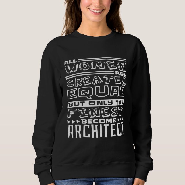 Architect Women Quote for Architects Architectural Sweatshirt (Vorderseite)