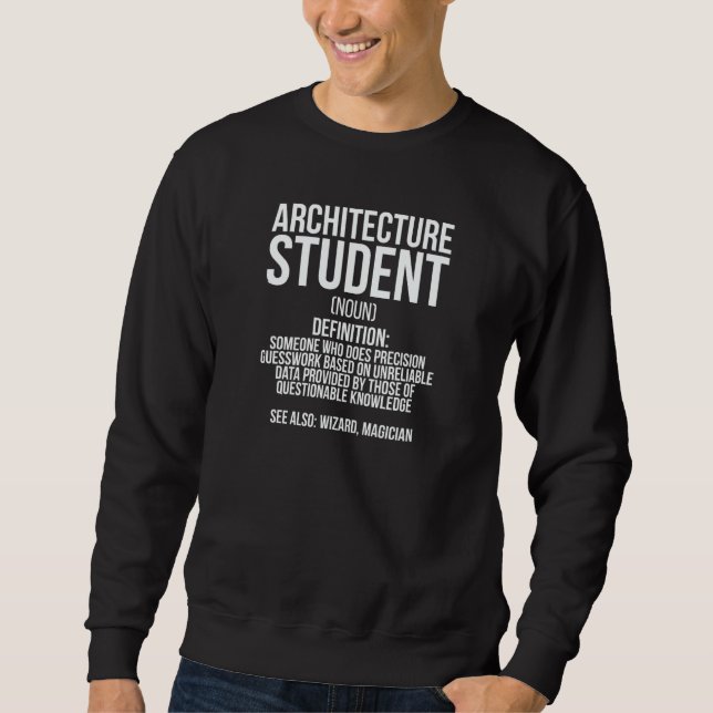 Architecture Student Definition Future Architect T Sweatshirt (Vorderseite)