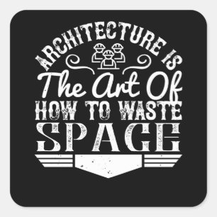 Architekt - Architektur ist die Kunst, Raum zu ver Quadratischer Aufkleber