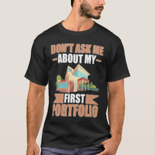 Architekt Frag Mich Nicht Nach Meinem Ersten Portf T-Shirt