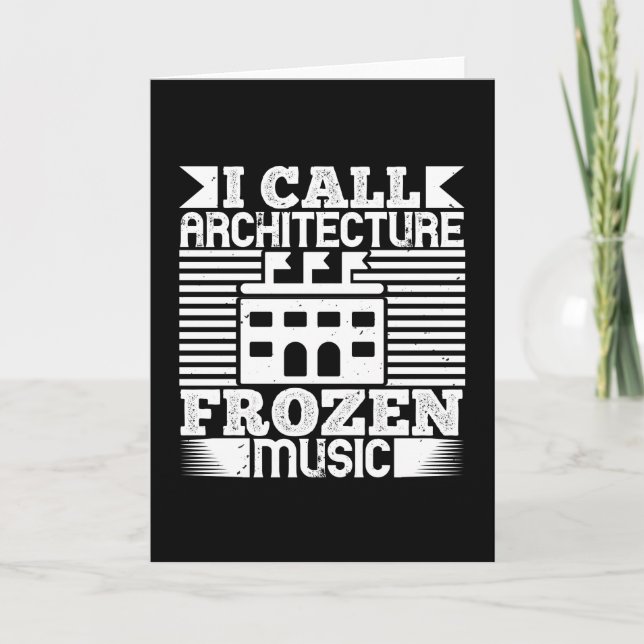 Architekt - ich nenne Architektur gefrorene Musik Karte (Vorderseite)