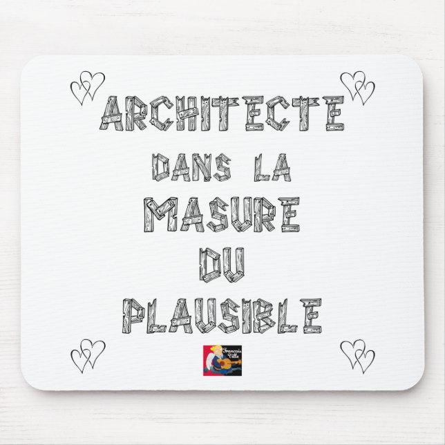 ARCHITEKT in der HÜTTE des VERTRETBAREN Mousepad (Vorne)