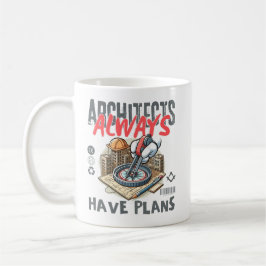 Architekten haben immer einen Plan Kaffeetasse