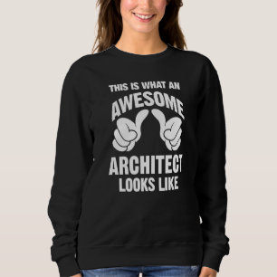 Architekten Phantastisch sieht aus wie lustig Sweatshirt