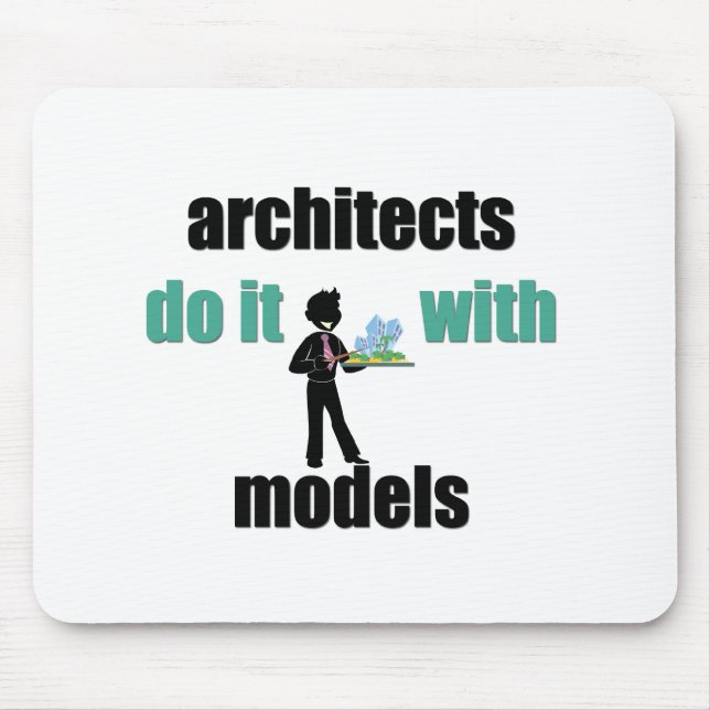 Architekten tun es mit Modellen Mousepad (Vorne)