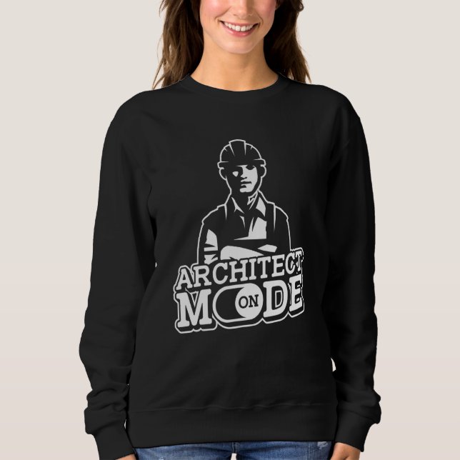 Architekturmodus auf Architektur-Gebäude-Architekt Sweatshirt (Vorderseite)