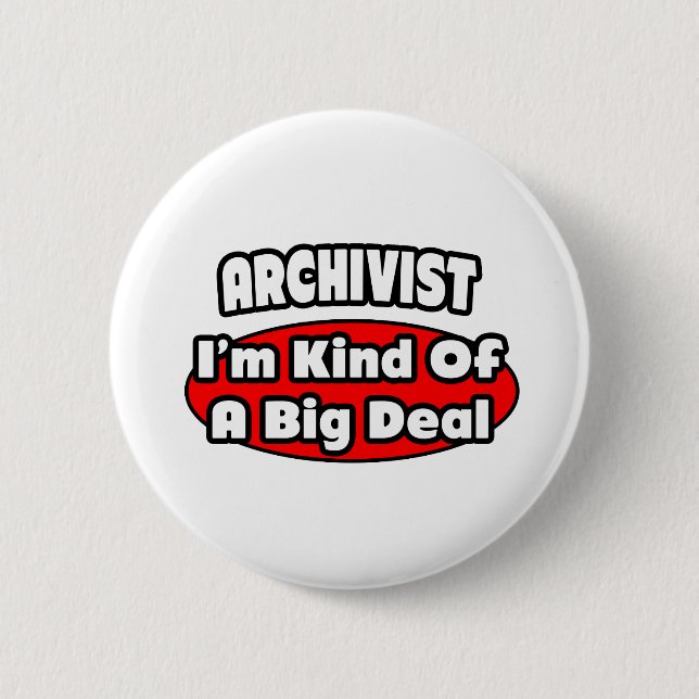 Archivist ... Big Deal Button (Vorderseite)