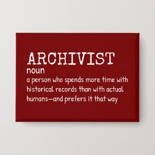 Archivist - Funny Workplace Definition Button