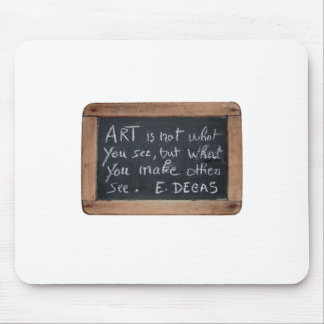 Ardoise 03 Künstlerzitate Degas Mousepad