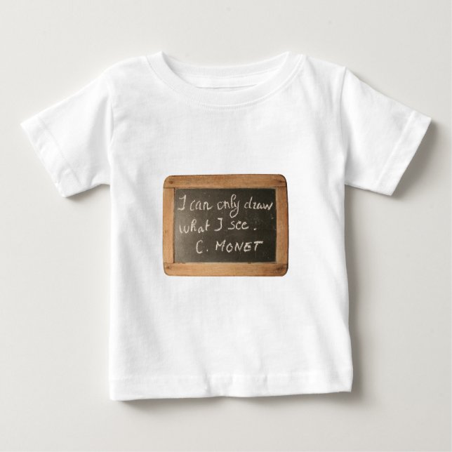 Ardoise 05 Artist's Quote Monet Baby T-Shirt (Vorderseite)