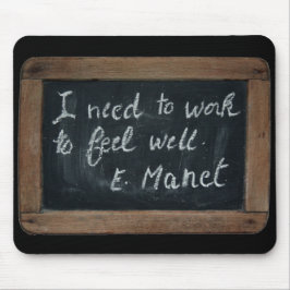 Ardoise 07 Manet's Quote Mousepad