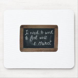 Ardoise 07 Manet's Quote Mousepad