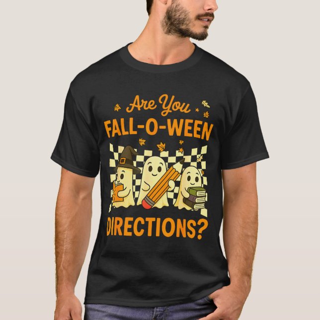 Are You Fall O Ween Directions Halloween Teacher G T-Shirt (Vorderseite)