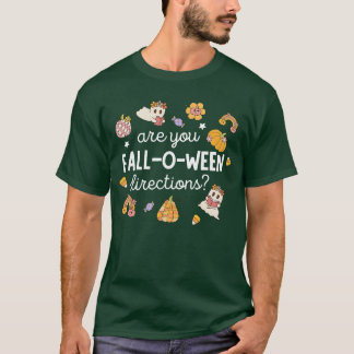 are You Fall O Ween Directions Halloween Teacher G T-Shirt
