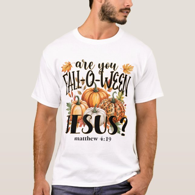 Are You Fall O Ween Jesus Autumn Pumpkins  T-Shirt (Vorderseite)