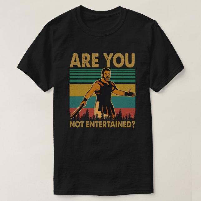 Are You Not Entertained T-Shirt (Design vorne)