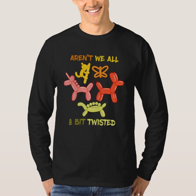 Aren't We All Balloon Animal Balloon Bender Balloo T-Shirt (Vorderseite)