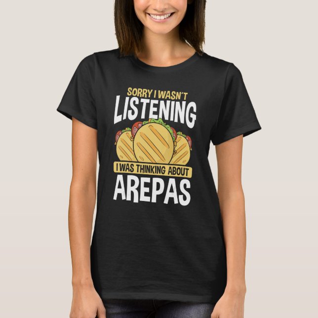 Arepas Lover Sorry, dass ich kolumbianischen Foo z T-Shirt (Vorderseite)