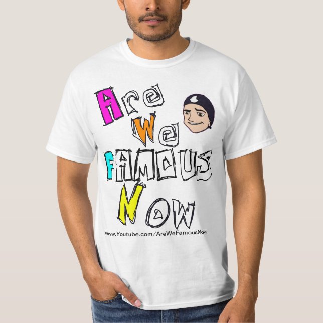 AreWeFamousNow T-Shirt (Vorderseite)
