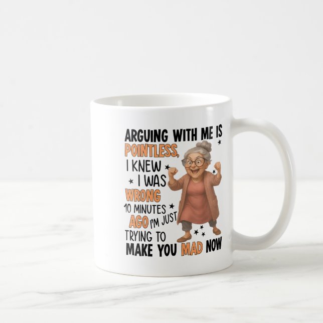 Arguing With Me Is Intless I Knew Was Wrong 10 Min Kaffeetasse (Rechts)