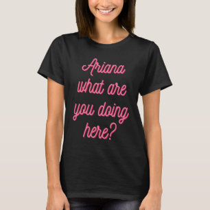Ariana, was machst du hier Nicki? T-Shirt