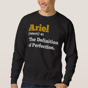 Ariel Gift Name Personalisiert Geburtsname Definit Sweatshirt