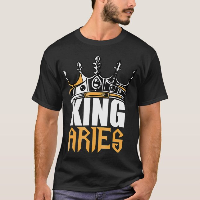 Aries Birthday Gifts King Aries Zodiac T-Shirt (Vorderseite)