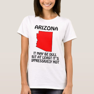 Arizona - Es mag langweilig sein, aber zumindest i T-Shirt