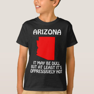 Arizona - Es mag langweilig sein, aber zumindest i T-Shirt