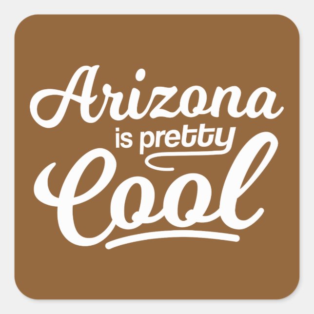 Arizona ist Hübsch Cool Quadratischer Aufkleber (Vorderseite)