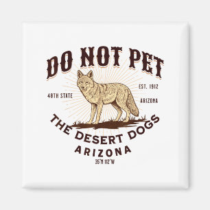 Arizona Lustig Nicht Die Wüstenhunde Streicheln Ko Magnet
