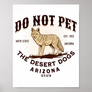 Arizona Lustig Nicht Die Wüstenhunde Streicheln Ko Poster