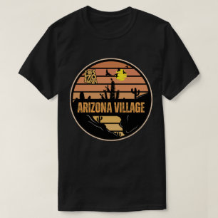 Arizona Village, Arizona T-Shirt