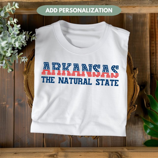 Arkansas Patriotic der natürliche Staat Custom T-Shirt (Von Creator hochgeladen)