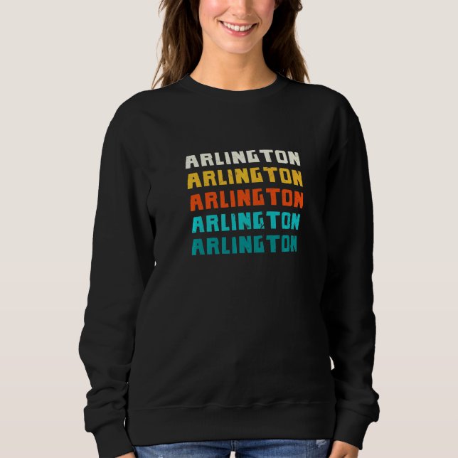 Arlington Texas Vintag Tx Retro Collection Americ Sweatshirt (Vorderseite)