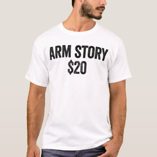 Arm Story $20 Amputee Funny Lost Ein Arm Amputee T-Shirt