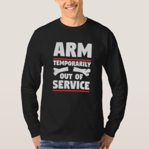 Arm vorübergehend außer Betrieb Gebrochener Arm Ve T-Shirt