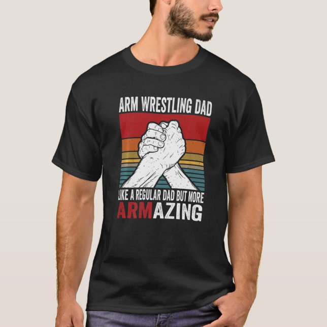 Arm Wrestling Dad & Hand Wrestling Designs For Arm T-Shirt (Vorderseite)